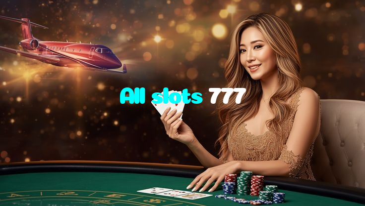 All slots 777